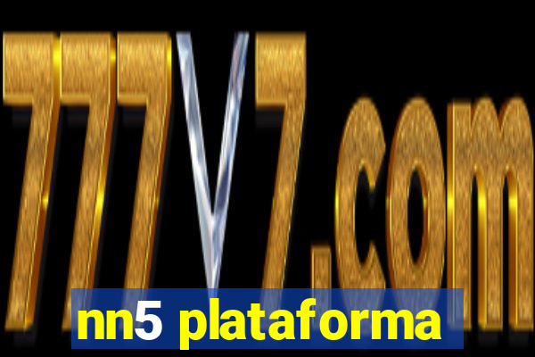 nn5 plataforma